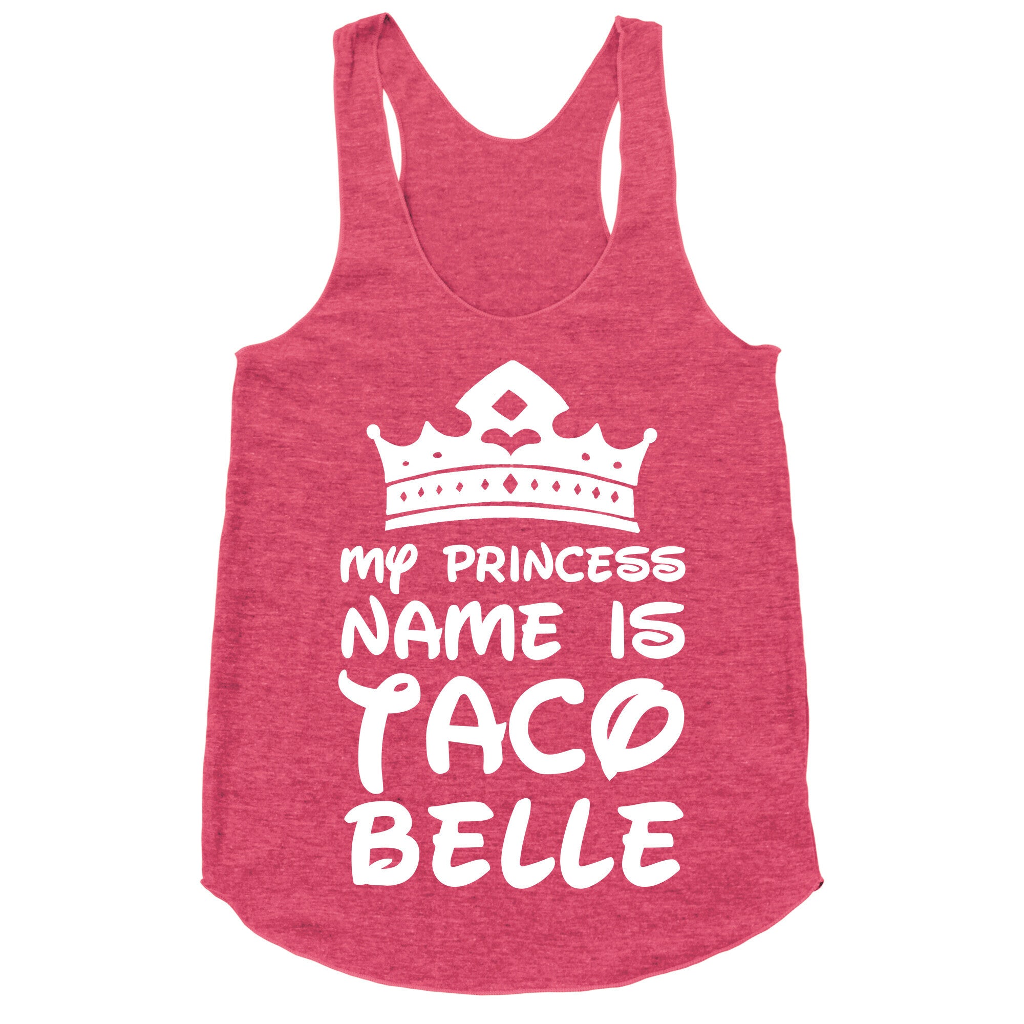 My Princess Name Is Taco Belle Racerback Tank